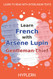 Learn French with Ars?+ne Lupin Gentleman-Thief: Interlinear French