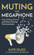 Muting the Megaphone