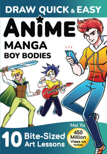 Draw Quick & Easy Anime Manga Boy Bodies