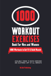 The 1000 Workout Exercises Book for Men and Women