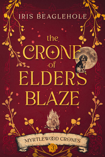 The Crone of Elders Blaze: Myrtlewood Crones 3