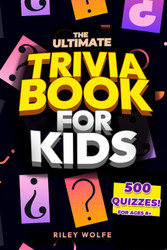 The Ultimate Trivia Book For Kids