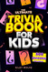 The Ultimate Trivia Book For Kids