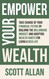 Empower Your Wealth: Take Charge of Your Financial Future by Building