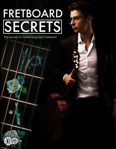 Fretboard Secrets: The Secrets To Memorizing Your Fretboard