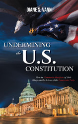 Undermining the U.S. Constitution