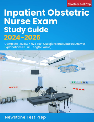 Inpatient Obstetric Nurse Exam Study Guide 2024-2025