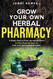 Grow Your Own Herbal Pharmacy
