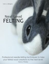 Next Level Felting: Professional needle-felting techniques to take