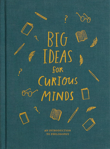 Big Ideas for Curious Minds: An Introduction to Philosophy