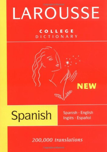 Larousse College Dictionary: Spanish-English / Ingles-Espanol