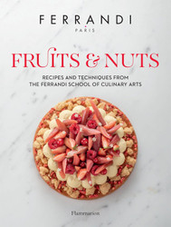 Fruits & Nuts: Recipes and Techniques from the Ferrandi School of