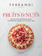Fruits & Nuts: Recipes and Techniques from the Ferrandi School of