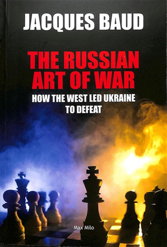 The Russian Art of War: How the West Led Ukraine to Defeat