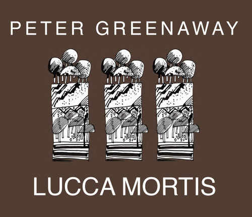 Peter Greenaway: Lucca Mortis
