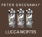 Peter Greenaway: Lucca Mortis
