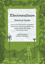 Electroculture Growing Practical Guide