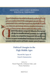 Political Liturgies in the High Middle Ages: Beyond the Legacy of