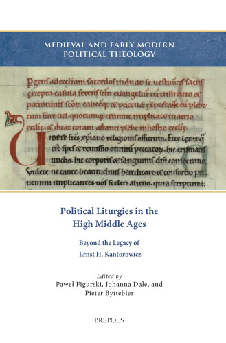 Political Liturgies in the High Middle Ages: Beyond the Legacy of