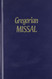 The Gregorian Missal: For Sundays and Solemnities: Notated in