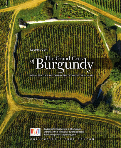 The Grand Crus of Burgundy: Detailed Atlas and Characterization of
