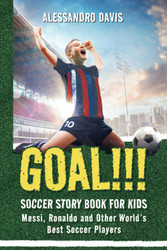 GOAL!!! Soccer Story Book for Kids: Messi Ronaldo and Other World's