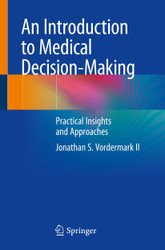 An Introduction to Medical Decision-Making: Practical Insights and