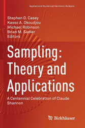 Sampling: Theory and Applications: A Centennial Celebration of Claude