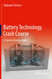 Battery Technology Crash Course: A Concise Introduction