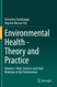 Environmental Health - Theory and Practice: Volume 1: Basic Sciences