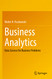 Business Analytics: Data Science for Business Problems