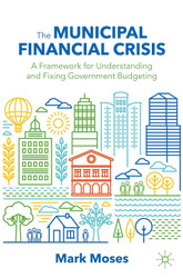 The Municipal Financial Crisis: A Framework for Understanding and