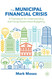 The Municipal Financial Crisis: A Framework for Understanding and