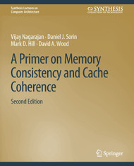 A Primer on Memory Consistency and Cache Coherence