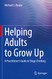 Helping Adults to Grow Up