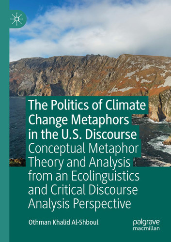 The Politics of Climate Change Metaphors in the U.S. Discourse