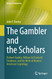 The Gambler and the Scholars