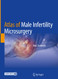 Atlas of Male Infertility Microsurgery