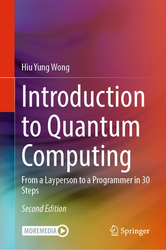 Introduction to Quantum Computing: From a Layperson to a Programmer Introduction to Quantum Computing: From a Layperson to a Programmer