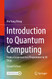 Introduction to Quantum Computing: From a Layperson to a Programmer Introduction to Quantum Computing: From a Layperson to a Programmer