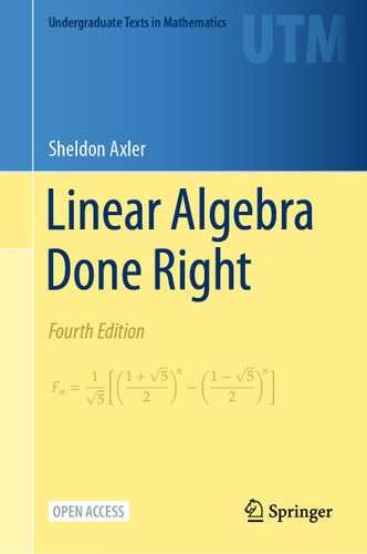 Linear Algebra Done Right (Undergraduate Texts in Mathematics)