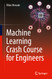 Machine Learning Crash Course for Engineers