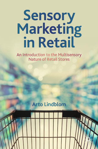 Sensory Marketing in Retail: An Introduction to the Multisensory