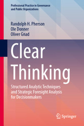 Clear Thinking: Structured Analytic Techniques and Strategic