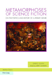 Metamorphoses of Science Fiction: On the Poetics and History of a