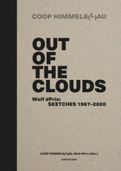 Out of the Clouds. Wolf dPrix: Sketches 1967-2020: A Selection of