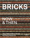 Bricks Now & Then: The Oldest Man-Made Building Material Bricks Now & Then: The Oldest Man-Made Building Material