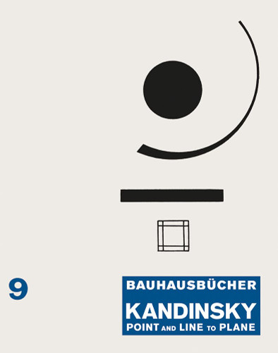 Wassily Kandinsky: Point and Line to Plane: Bauhausb++cher 9