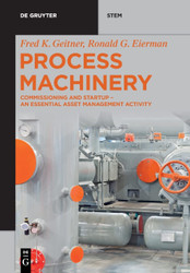 Process Machinery: Commissioning and Startup - An Essential Asset