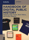 Handbook of Digital Public History (De Gruyter Reference)